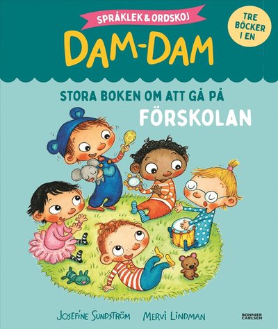 Cover for Josefine Sundström · Stora boken om att gå på förskolan : Språklek och ordskoj med Dam-Dam (Hardcover Book)