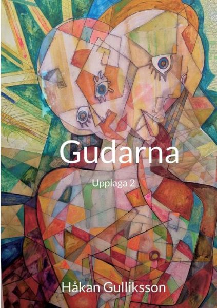 Gudarna - Håkan Gulliksson - Livros - Books on Demand - 9789180079259 - 1 de março de 2022