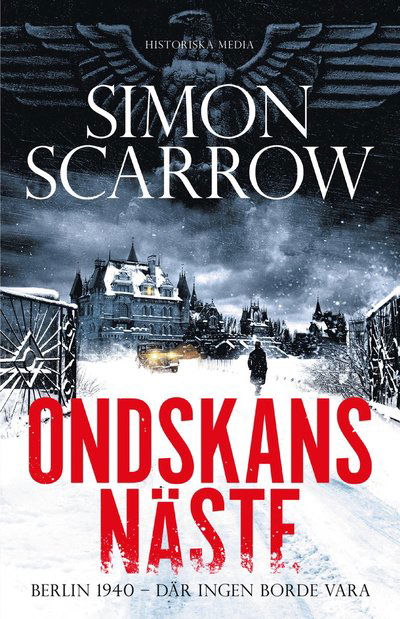 Cover for Simon Scarrow · Ondskans näste : Berlin 1940 - där ingen borde vara... (Bound Book) (2023)