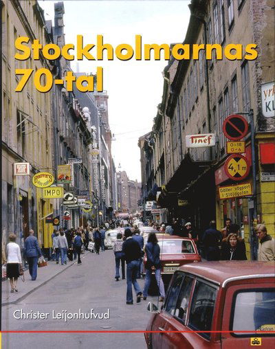 Cover for Christer Leijonhufvud · Stockholmarnas 70-tal (Bound Book) (2013)