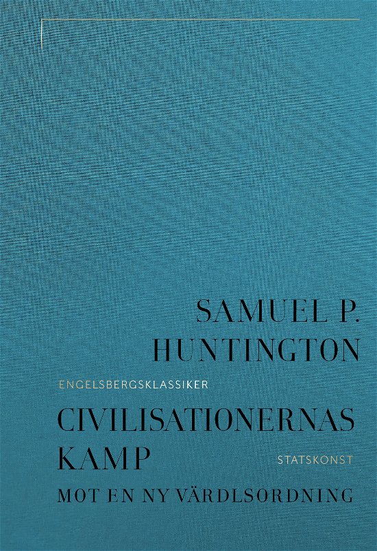Civilisationernas kamp: Mot en ny världsordning - Samuel P. Huntington - Libros - Bokförlaget Stolpe - 9789189696259 - 7 de septiembre de 2023
