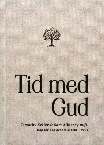 Cover for Sam Allberry Timothy Keller · Tid med Gud : dag för dag genom Bibeln. Del 1 (Hardcover Book) (2023)