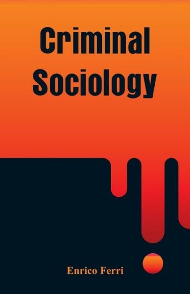Cover for Enrico Ferri · Criminal Sociology (Taschenbuch) (2018)