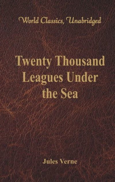 Cover for Jules Verne · Twenty Thousand Leagues Under the Sea (World Classics, Unabridged) (Paperback Book) (2017)