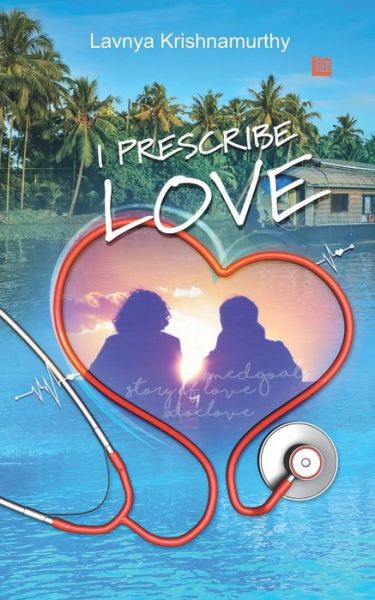 Cover for Lavnya Krishnamurthy · I Prescribe Love (Paperback Book) (2021)