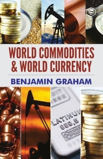 Cover for Benjamin Graham · World Commodities &amp; World Currency (Paperback Book) (2021)