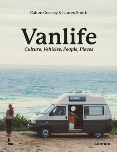Cover for Calum Creasey · Van Life: Culture, Vehicles, People, Places (Paperback Bog) (2024)