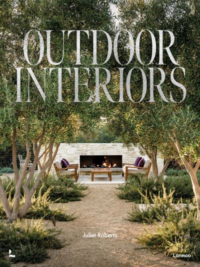 Cover for Juliet Roberts · Outdoor Interiors: Bringing Style to Your Garden (Gebundenes Buch) (2023)