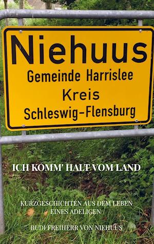 Cover for Rudi Freiherr von Niehuus · Ich komm' halt vom Land (Paperback Book) (2021)