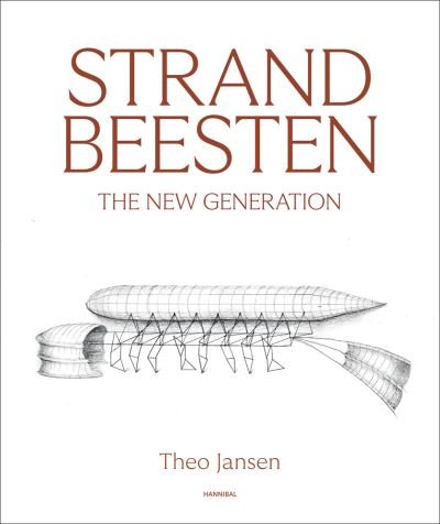 Cover for Theo Jansen · Strandbeesten: The New Generation (Hardcover Book) (2022)