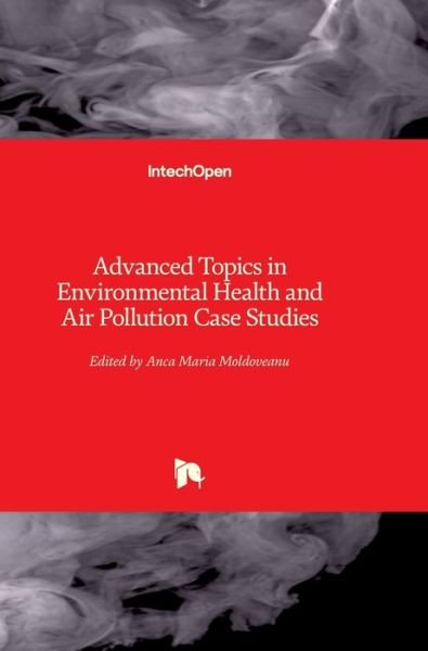 Cover for Anca Moldoveanu · Advanced Topics in Environmental Health and Air Pollution Case Studies (Innbunden bok) (2011)