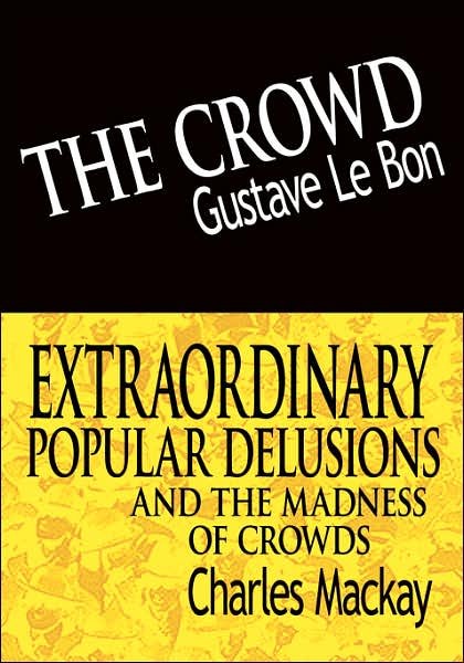 Cover for Charles Mackay · The Crowd &amp; Extraordinary Popular Delusions and the Madness of Crowds (Paperback Bog) (2007)