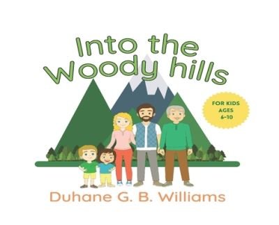 Cover for Duhane Williams · Into the Woody Hills (Innbunden bok) (2021)
