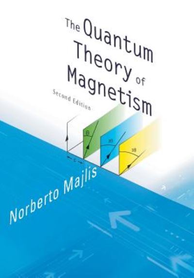 Cover for Majlis, Norberto (Mcgill Univ, Canada) · Quantum Theory Of Magnetism, The (2nd Edition) (Paperback Book) [2 Revised edition] (2007)