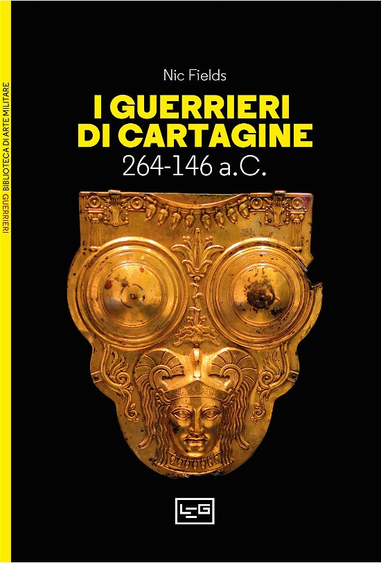 Cover for Nic Fields · I Guerrieri Di Cartagine. 264-146 A.C. (Book)
