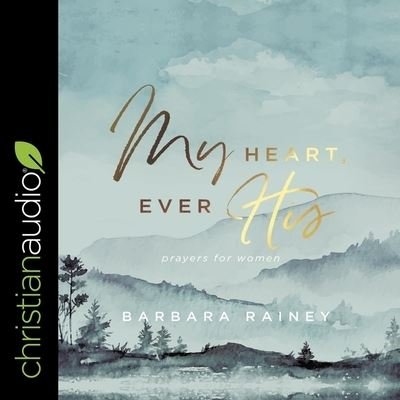 Cover for Barbara Rainey · My Heart, Ever His (CD) (2020)