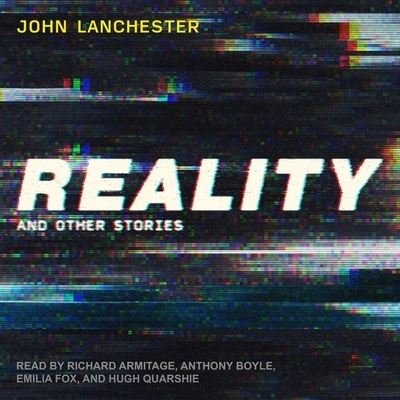 Cover for John Lanchester · Reality (CD) (2021)