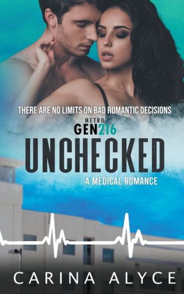 Cover for Carina Alyce · Unchecked: A Medical Romance - Metrogen Kiss and Tell (Paperback Book) (2022)