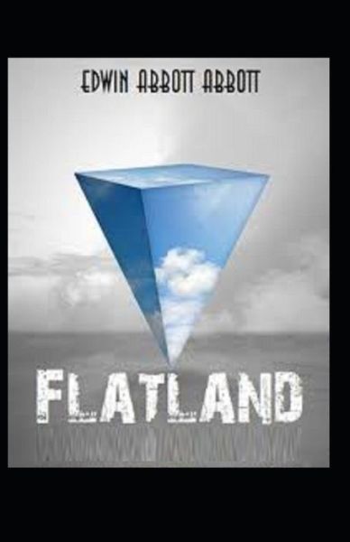 Flatland A Romance of Many Dimensions (classics illustrated) - Edwin A Abbott - Boeken - Independently Published - 9798420218259 - 20 februari 2022