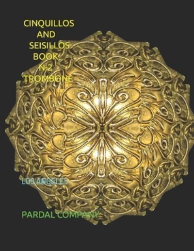 Cinquillos and Seisillos Book N-2 Trombone: Los Angeles - Jose Pardal Merza - Kirjat - Independently Published - 9798495977259 - keskiviikko 13. lokakuuta 2021