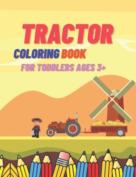 Cover for Aralez Art · Tractor Coloring Book For Toddlers Ages 3+ (Paperback Book) (2020)