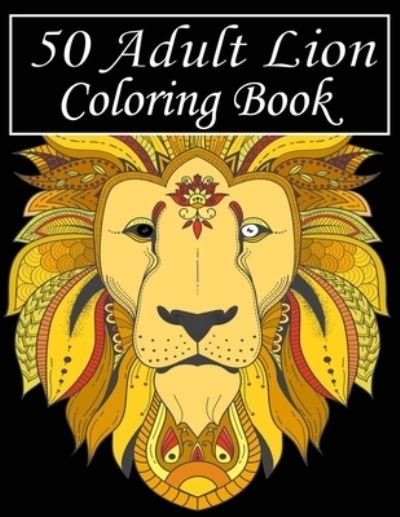 Cover for Nr Grate Press · 50 Adult Lion Coloring Book (Paperback Bog) (2020)