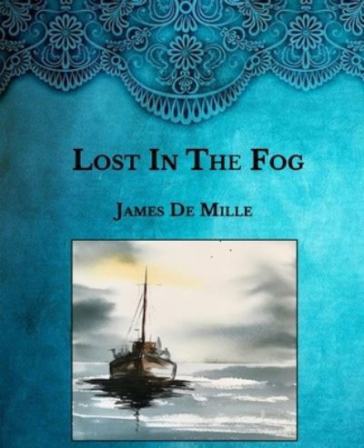 Cover for James De Mille · Lost In The Fog (Paperback Book) (2021)