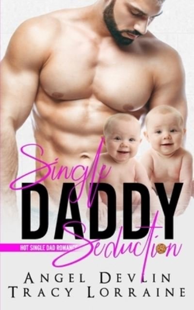 Single Daddy Seduction - Hot Daddy - Tracy Lorraine - Kirjat - Independently Published - 9798618558259 - keskiviikko 26. helmikuuta 2020
