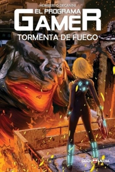 Cover for Humberto Decanini · El Programa GAMER: Tormenta de Fuego - El Programa Gamer (Paperback Book) (2020)