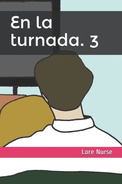 Cover for Lore Nurse · En la turnada. 3 (Paperback Book) (2020)