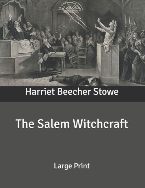 Cover for Harriet Beecher Stowe · The Salem Witchcraft (Paperback Book) (2020)