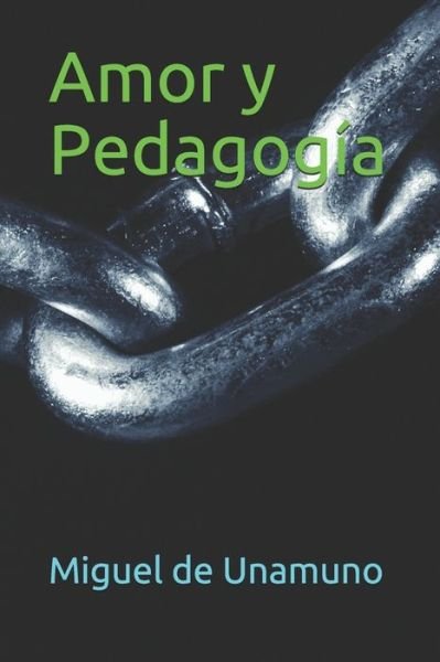 Cover for Miguel de Unamuno · Amor y Pedagogia (Paperback Book) (2020)