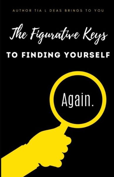 Cover for Tia Labree Deas · Figurative Keys to Finding Yourself AGAIN (Paperback Book) (2020)