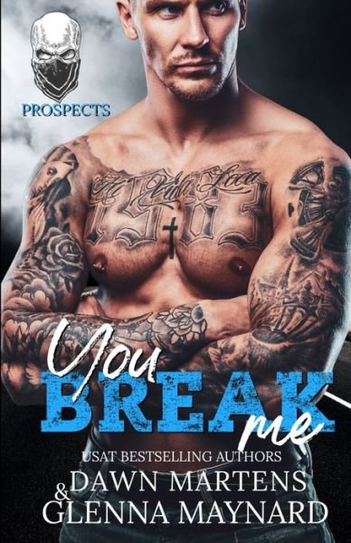 You Break Me - Dawn Martens - Books - Independently Published - 9798655724259 - June 21, 2020