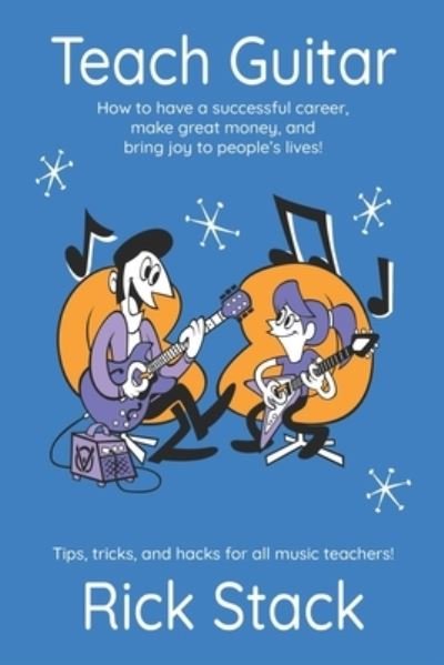 Rick Stack · Teach Guitar (Paperback Book) (2020)