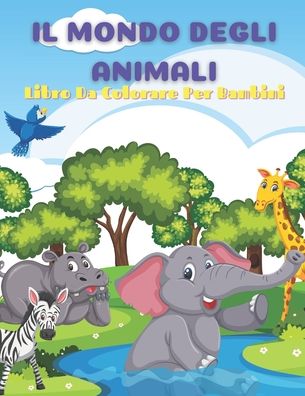 ANIMALI SUPER BELLI - Libro Da Colorare Per Bambini (Paperback)