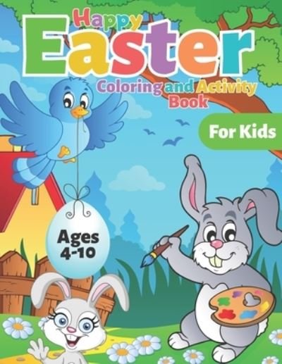 Cover for Colorful World · Happy Easter Coloring and Activity Book for Kids Ages 4-10 (Paperback Book) (2021)