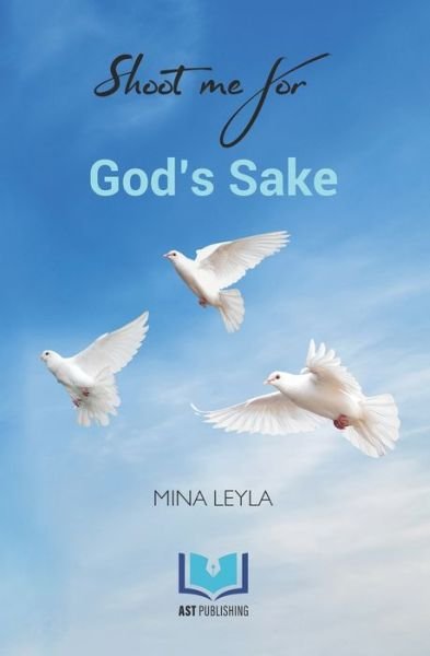 Cover for Mina Leyla · Shoot Me For God's Sake (Paperback Book) (2021)
