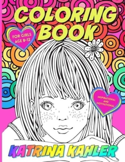 Cover for Kaz Campbell · Coloring Book for Girls Age 8 -12: Inspirational and Motivational - Coloring Books for Kids (Taschenbuch) (2021)