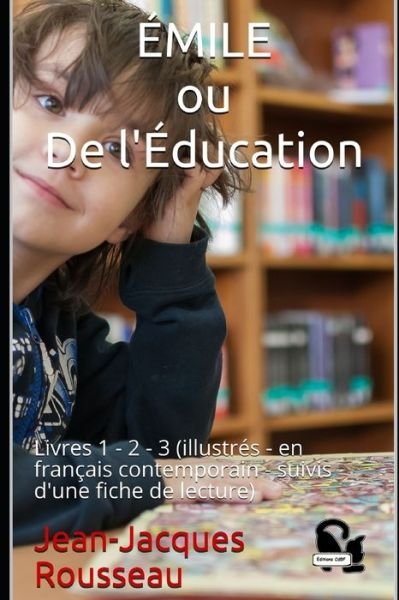 EMILE ou De l'Education - Jean-Jacques Rousseau - Książki - Independently Published - 9798708859259 - 15 lutego 2021
