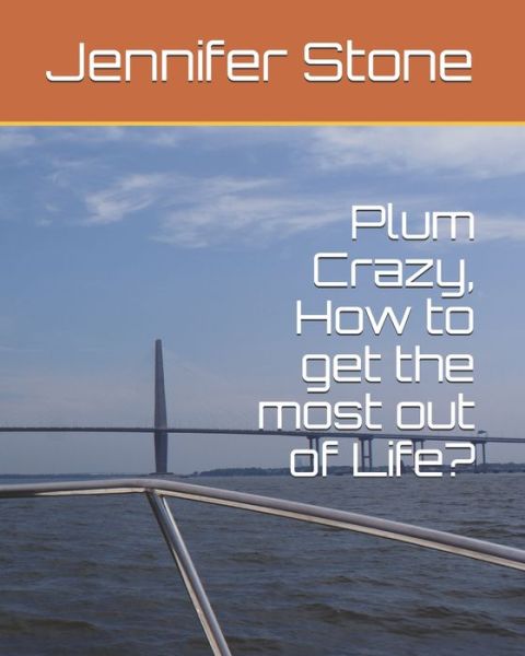 Cover for Jennifer Stone · Plum Crazy, How to get the most out of Life? (Paperback Book) (2021)