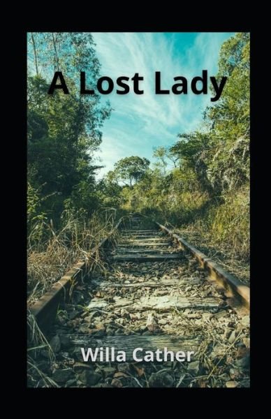Cover for Willa Cather · A Lost Lady illustrated (Pocketbok) (2021)