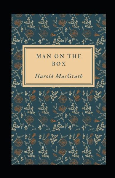 Cover for Harold Macgrath · Man on the Box Illustrated (Paperback Book) (2021)