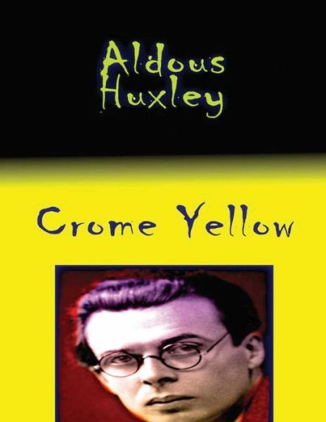 Cover for Aldous Huxley · Crome Yellow (Annotated) (Taschenbuch) (2021)