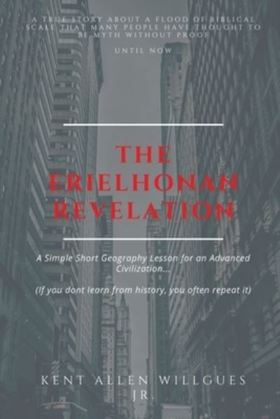 Cover for Jr Kent Allen Willgues · The Erielhonan Revelation (Paperback Book) (2021)