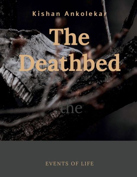 Cover for Kishan Mohan Ankolekar · The Deathbed: Afterlife (Paperback Book) (2021)