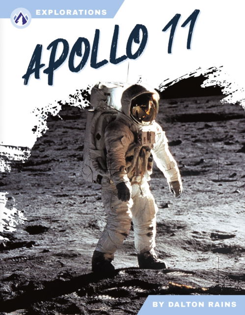 Cover for Dalton Rains · Apollo 11 - Explorations (Hardcover Book) (2025)