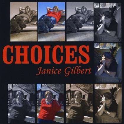 Choices - Janice Gilbert - Musiikki - Note Head Music Bmi - 0029882562260 - lauantai 4. toukokuuta 2013