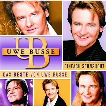 Einfach Sehnsucht-beste V - Uwe Busse - Musik - KOCHUSA - 0602517461260 - 14. marts 2008