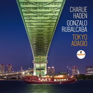 Cover for Charlie Haden &amp; Gonzalo Rubalcaba · Tokyo Adagio (CD) (2015)